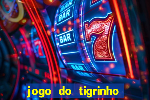 jogo do tigrinho plataforma chinesa